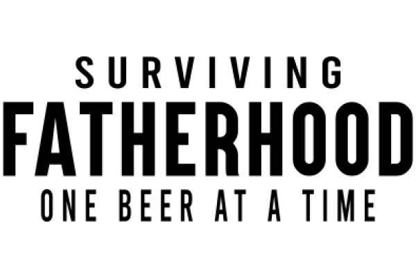 Surviving Fatherhood: One Beer at a Time