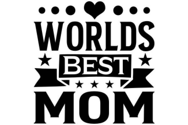 Worlds Best Mom: A Celebration of Motherhood