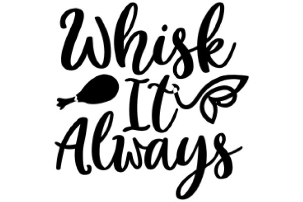 Whisk It Always: A Culinary Journey Through the Art of Whisking