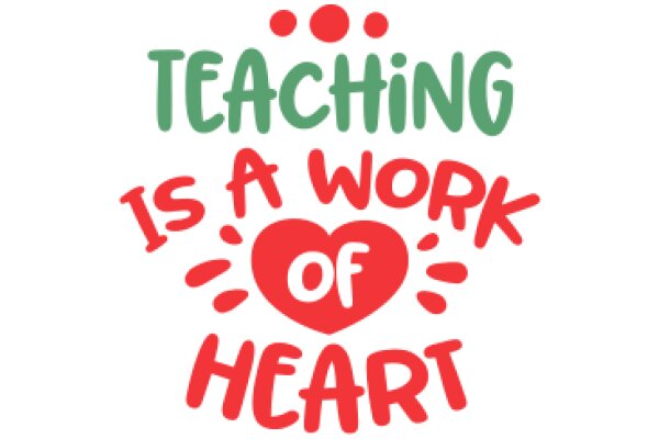 Teaching is a Work of Heart