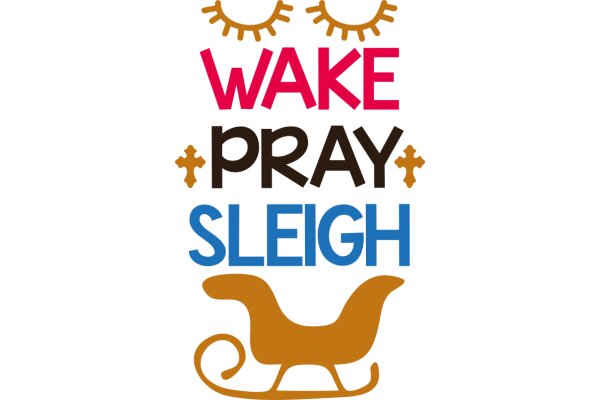 Wake Up, Pray, and Sleigh: A Holiday-Themed Message