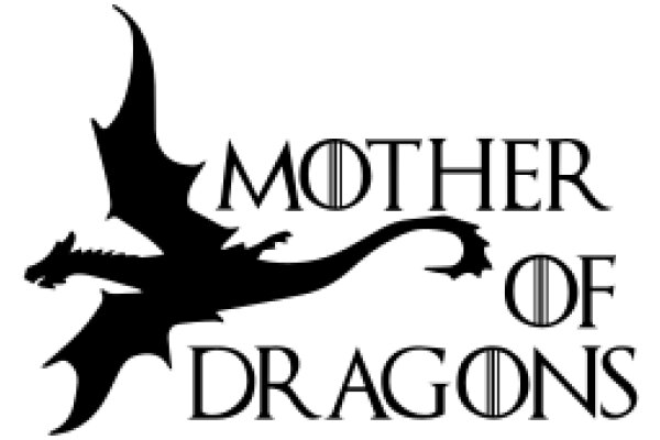 Mother of Dragons: A Symbol of Strength and Wisdom