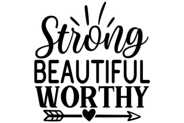 Strong Beautiful Worthy: A Motivational Poster