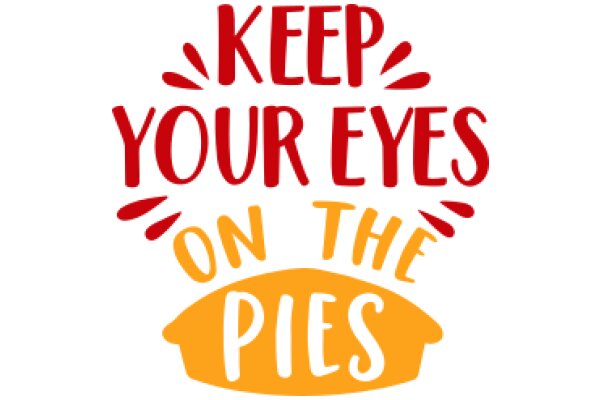 Keep Your Eyes on the Pies: A Guide to Enjoying Pies