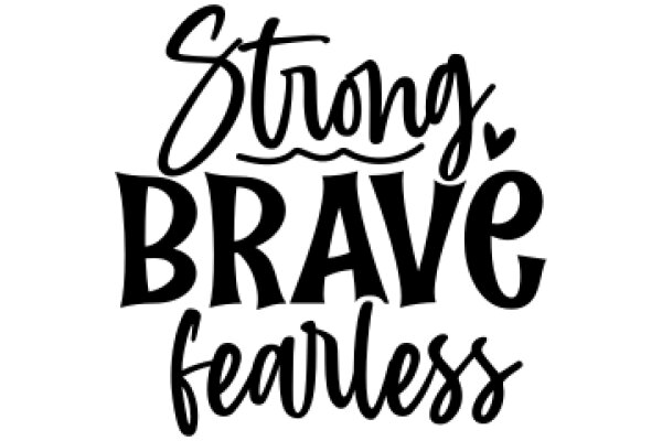 Strong Brave Fearless: A Motivational Quote