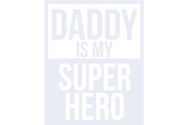 Daddy is My Super Hero