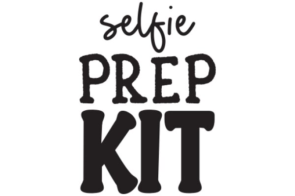 Selfie Prep Kit: The Essential Guide to Capturing Your Best Selfie