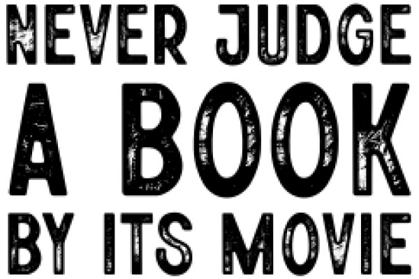 Never Judge a Book by Its Movie